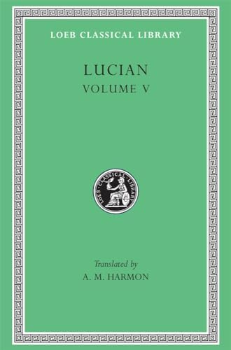 Lucian, Volume IV (Loeb Classical Library No. 162) (English and